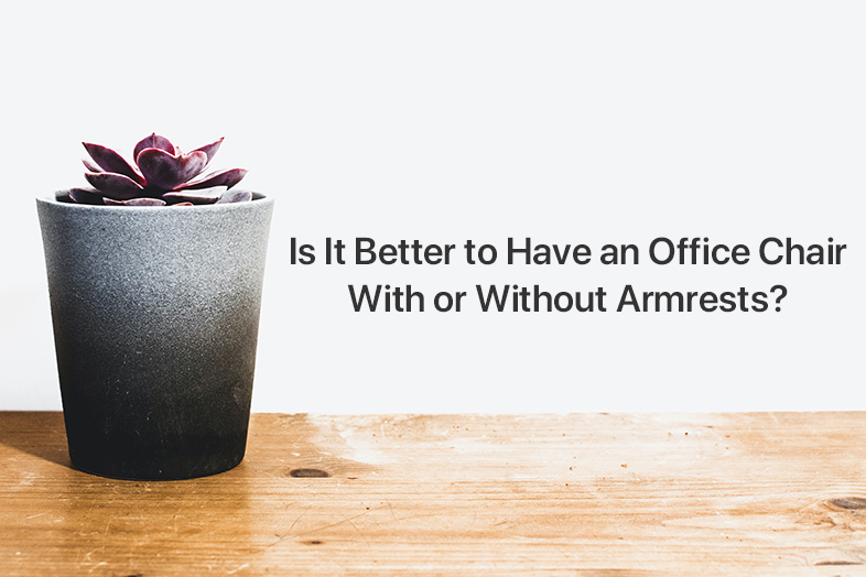 Is It Better to Have an Office Chair With or Without Armrests?