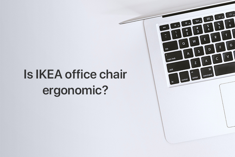 Is IKEA office chair ergonomic?