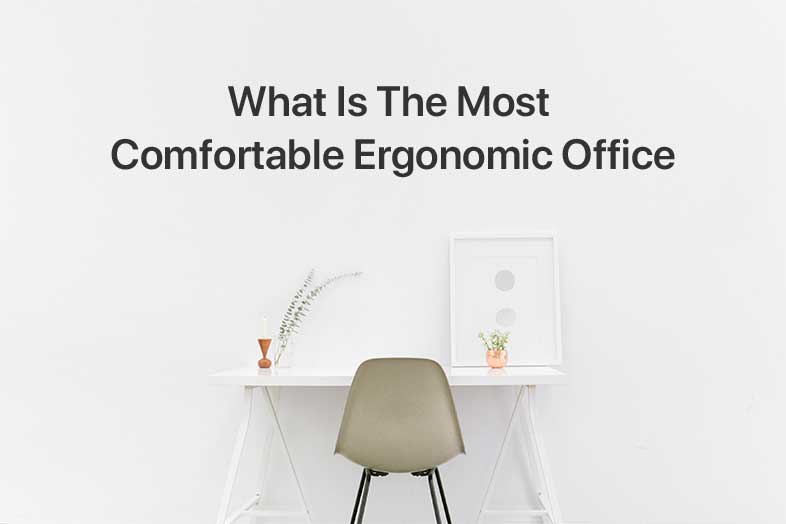 What Is the Most Comfortable Ergonomic Office Chair?